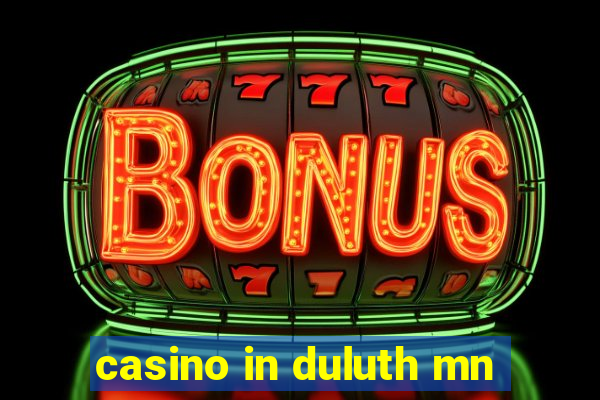 casino in duluth mn