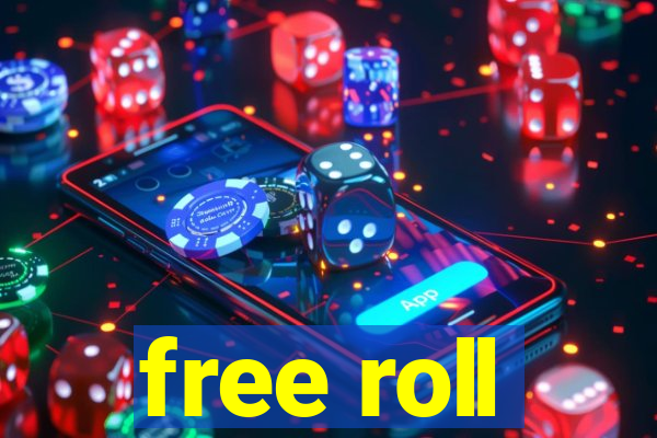 free roll