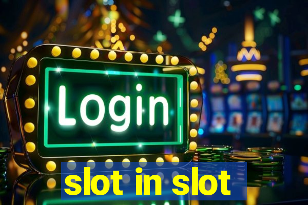 slot in slot