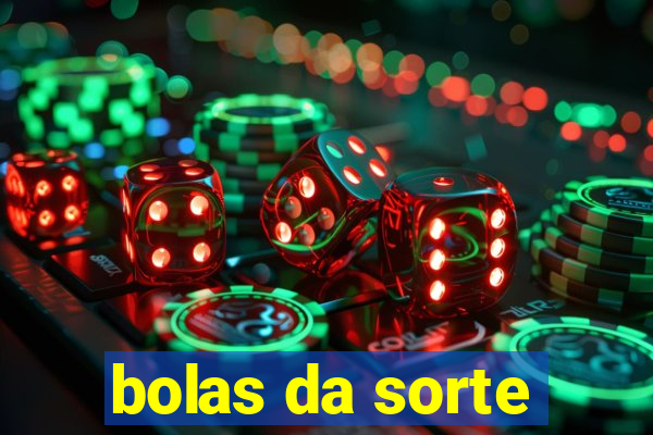 bolas da sorte