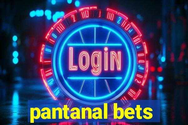 pantanal bets