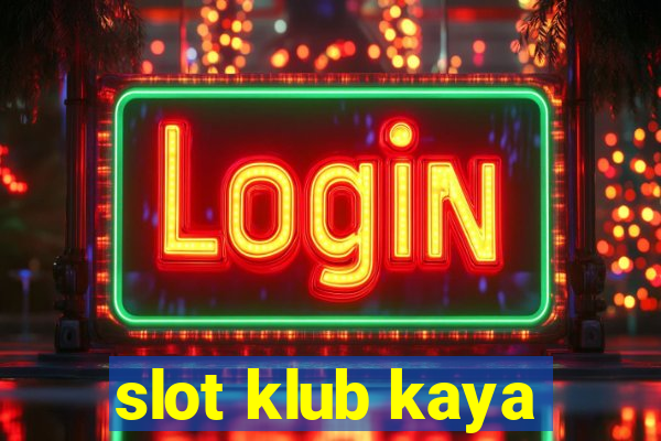 slot klub kaya