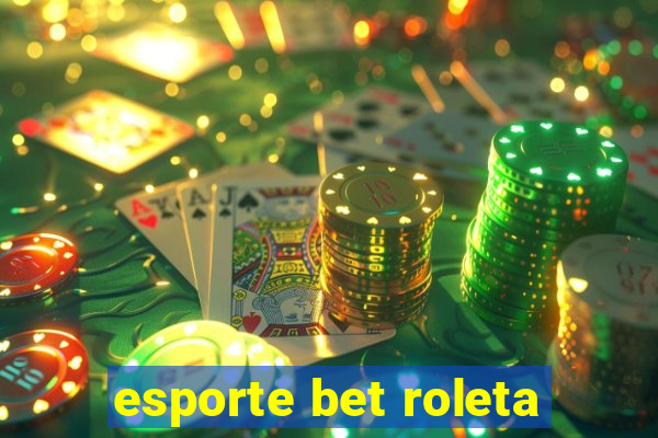 esporte bet roleta