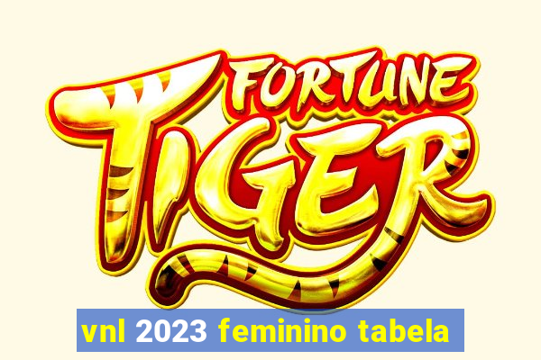 vnl 2023 feminino tabela