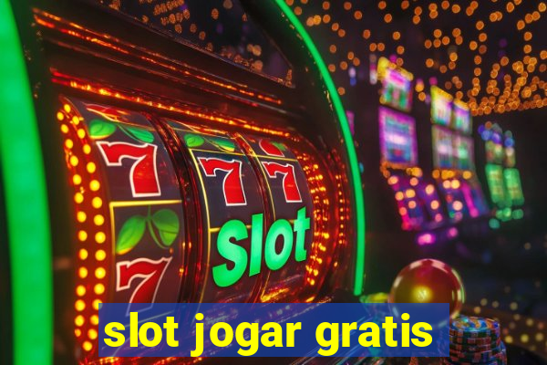 slot jogar gratis