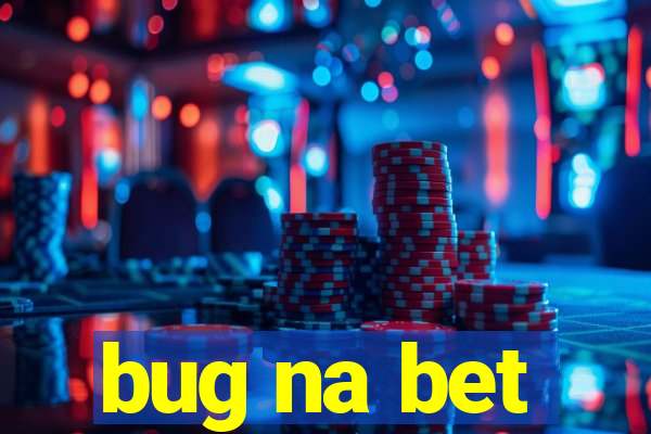 bug na bet