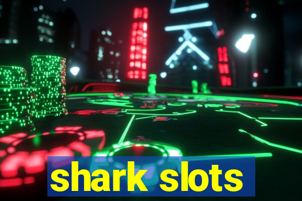 shark slots