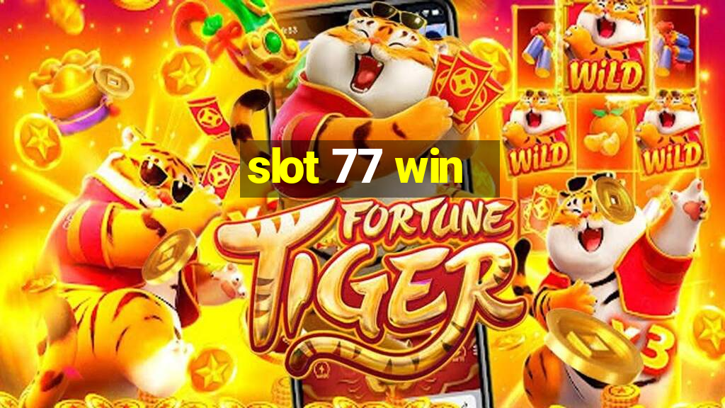 slot 77 win