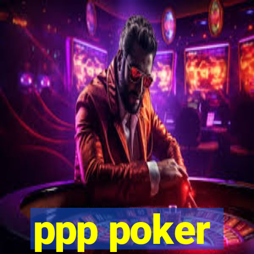 ppp poker