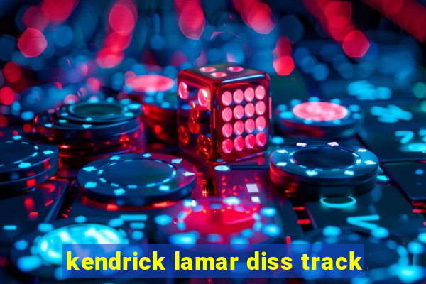 kendrick lamar diss track