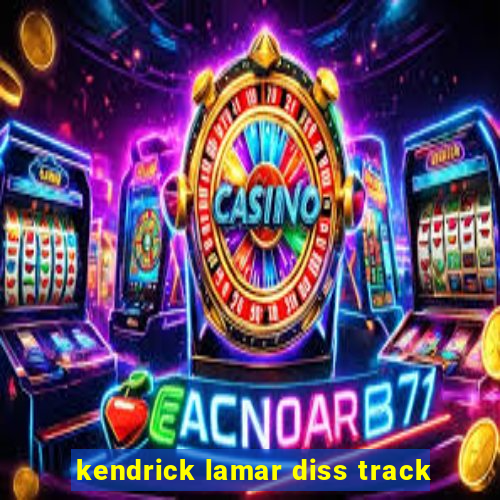 kendrick lamar diss track