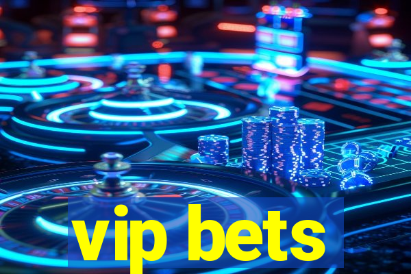 vip bets