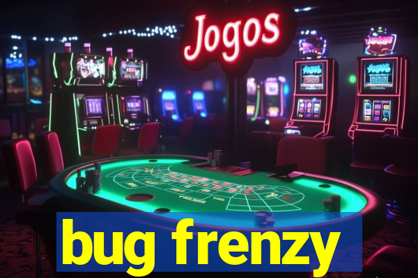 bug frenzy