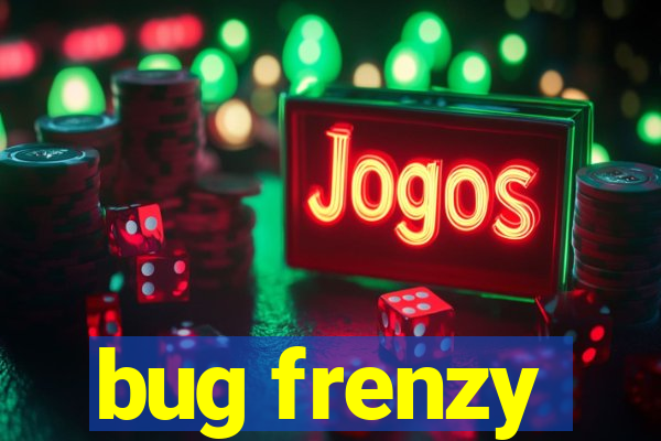 bug frenzy