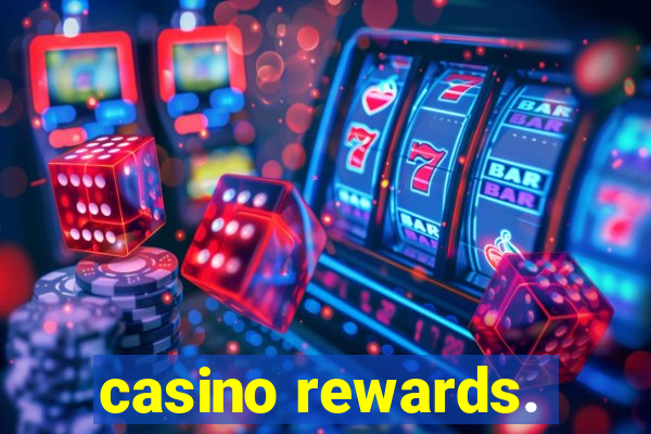 casino rewards.