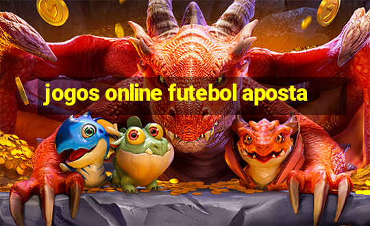 jogos online futebol aposta