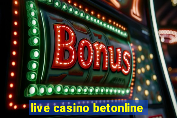 live casino betonline