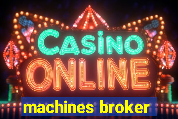 machines broker