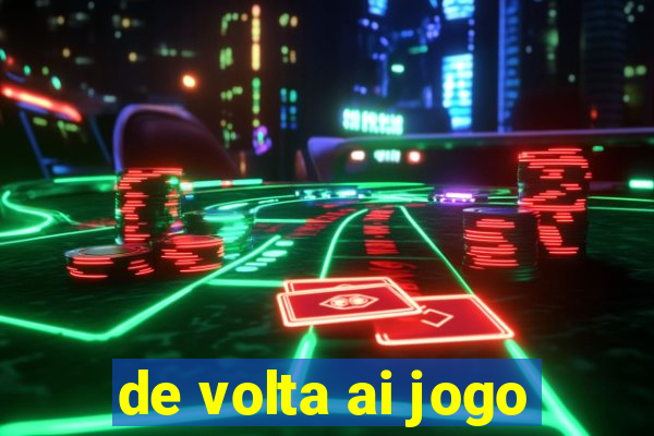 de volta ai jogo