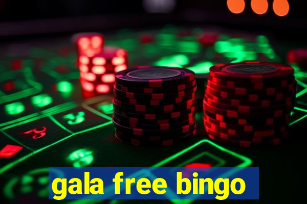 gala free bingo