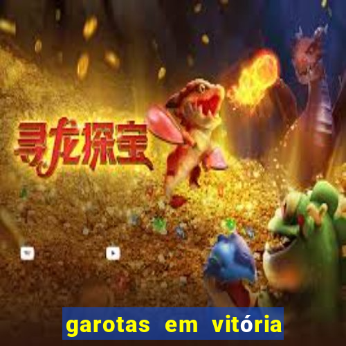 garotas em vitória da conquista