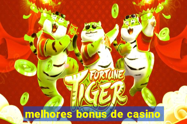 melhores bonus de casino