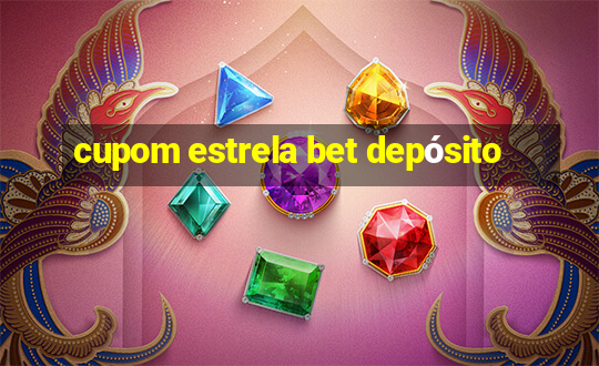 cupom estrela bet depósito