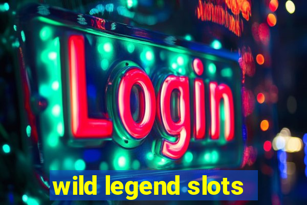 wild legend slots