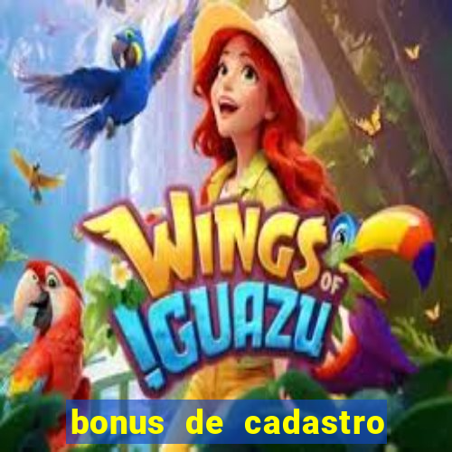 bonus de cadastro sem depósito