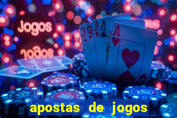 apostas de jogos de hoje