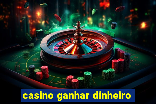 casino ganhar dinheiro