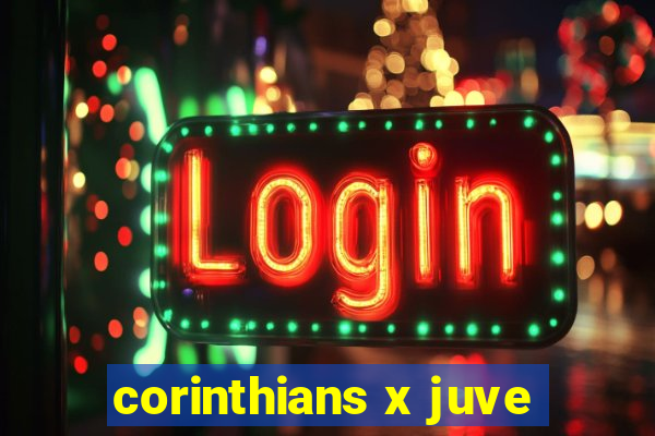 corinthians x juve