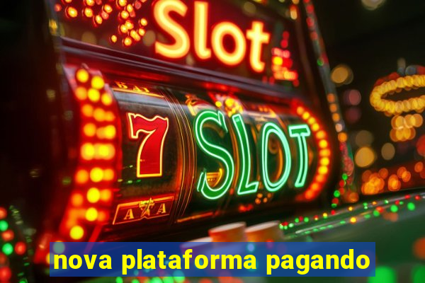 nova plataforma pagando