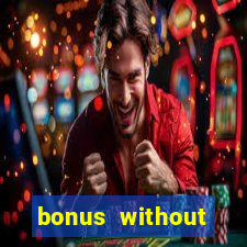 bonus without deposit bet