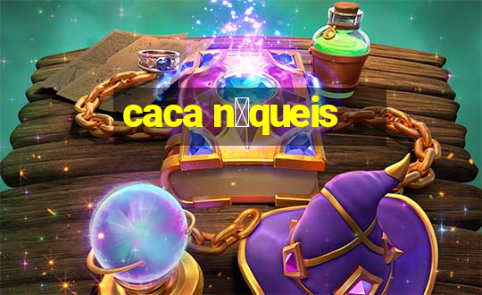 caca n铆queis