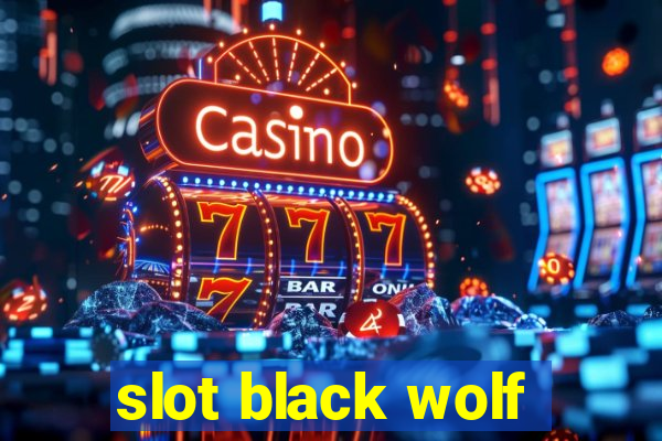 slot black wolf