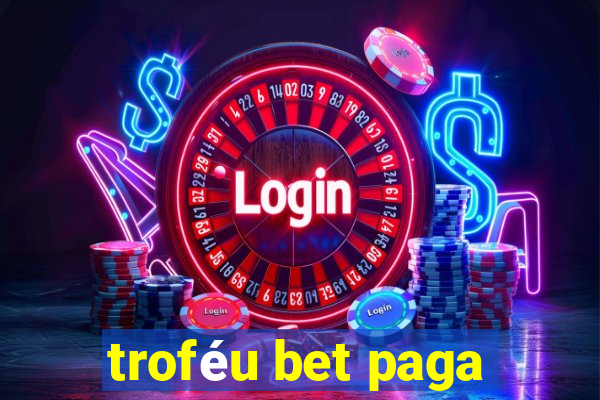 troféu bet paga