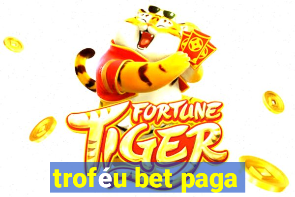 troféu bet paga