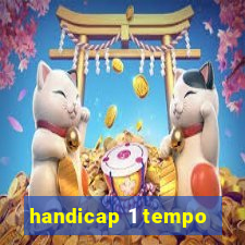 handicap 1 tempo