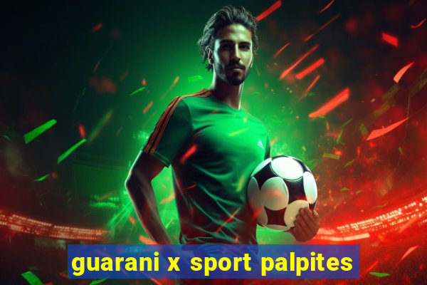 guarani x sport palpites