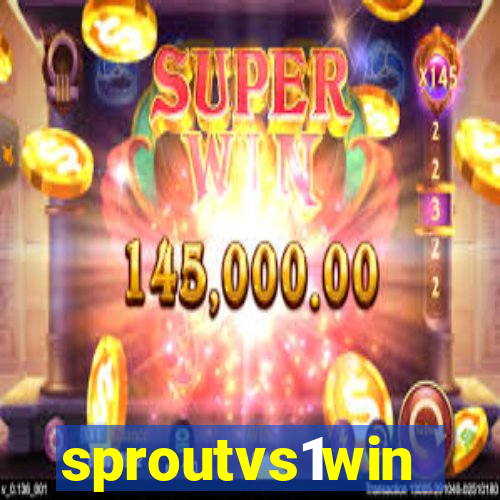 sproutvs1win