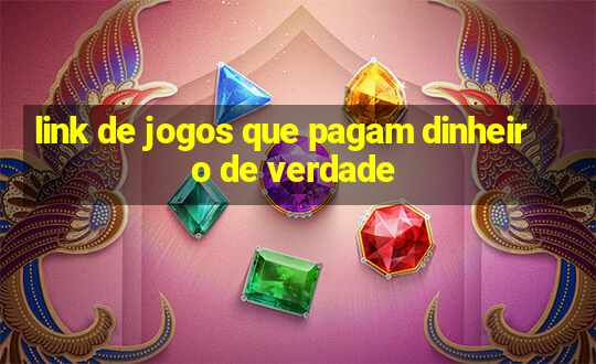 link de jogos que pagam dinheiro de verdade