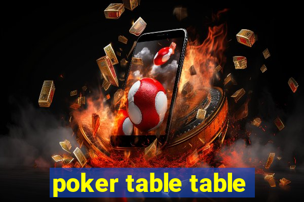 poker table table