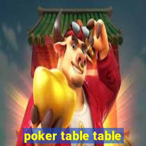 poker table table