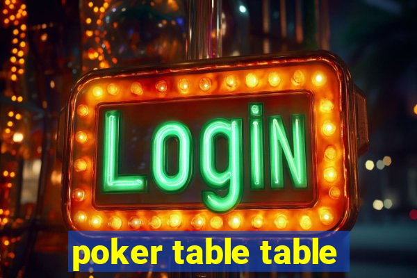 poker table table