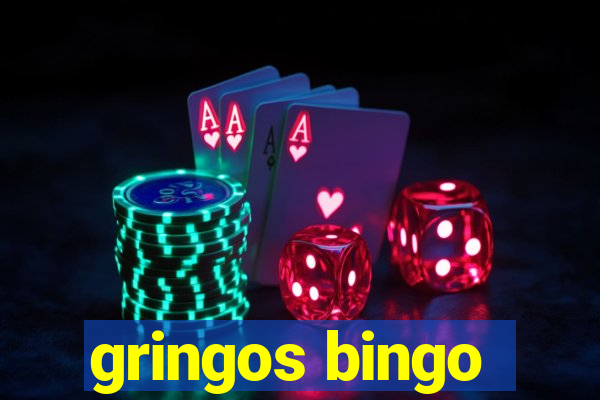 gringos bingo