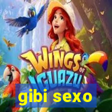 gibi sexo