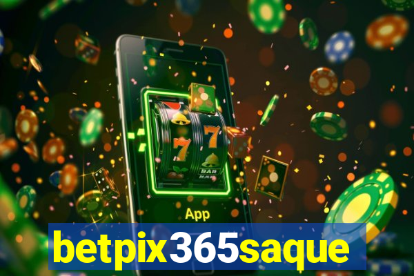 betpix365saque