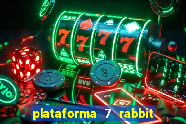 plataforma 7 rabbit é confiável