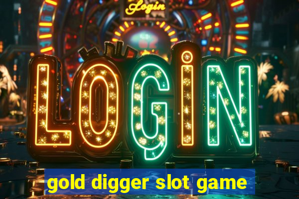 gold digger slot game